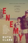 Enemy: a true story of courage, childhood trauma and the cost of war