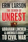 Demon Of Unrest: Abraham Lincoln & 