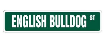 English Bulldog Street Sign Dog Lover Great Collectible Kids | Indoor/Outdoor | 24" Wide Plastic Sign