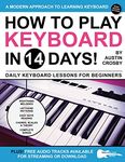 How to Play Keyboard in 14 Days: Daily Keyboard Lessons for Beginners (Play Music in 14 Days)