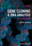 GENE CLONING AND DNA ANALYSIS: AN INTRODUCTION, 8TH EDITION