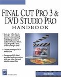Final Cut Pro 3 and DVD Studio Pro Handbook (Digital Filmmaking Series)