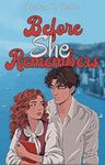 Before She Remembers: An Amnesia Enemies-to-Lovers Mystery Romance (Remember Me, SQ Book 1)