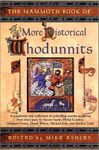 The Mammoth Book of More Historical Whodunnits