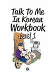 Talk To Me In Korean Workbook Level 1