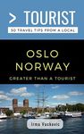 Greater Than a Tourist- Oslo Norway: 50 Travel Tips from a Local: 466