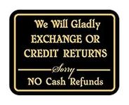 We Will Gladly Exchange or Credit R