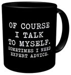 Aviento Black of Course I Talk to Myself, Sometimes I Need Expert Advice 11 Ounces Funny Coffee Mug