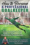 How To Become A Professional Goalkeeper