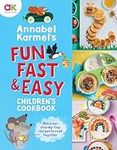 Annabel Karmel's Fun, Fast and Easy