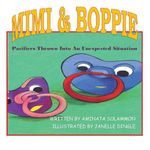 Mimi & Boppie: Pacifiers on a Mission to Find Out Where They Are