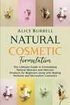 Natural Cosmetic Formulation: The U
