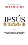 Jesús al descubierto: Una visión nueva sobre las confrontaciones audaces de Cristo y por qué importan