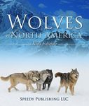 Wolves Of North America (Kids Editi