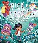 Pick a Story: A Dinosaur Unicorn Robot Adventure: The brand new interactive illustrated picture book adventure for children where YOU choose the story!