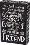 Everything I ever wanted in a friend- Box Sign PBK