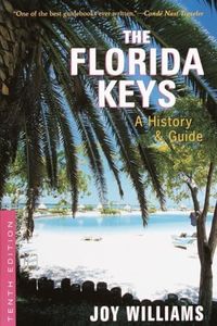 The Florida Keys: A History & Guide Tenth Edition