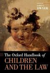 The Oxford Handbook of Children and the Law (Oxford Handbooks)