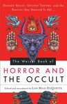 The Weiser Book of Horror and the Occult: Hidden Magic, Occult Truths, and the Stories That Started It All