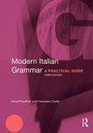 Modern Italian Grammar: A Practical Guide (Modern Grammars)