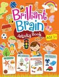 Brilliant Brain Activity Book for Kids Age 3- 4 years with Fun Activities, Puzzles, and Educational Lessons