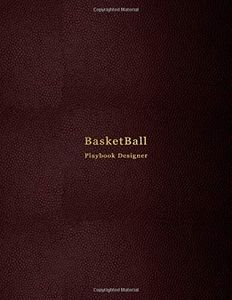 Basketball Playbook Designer: Playmaking book for sports training coaches, coaching staff and playmakers | Design, draw, create and record you ultimate plays | Professional red book cover design