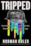 Tripped: Nazi Germany, the CIA, and