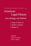 Transformations in American Legal History: Essays in Honor of Morton J. Horwitz: II