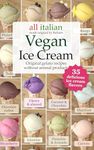 Vegan Ice Cream: 35 original gelato recipes without animal products (Italian ice cream cookbooks Book 2)