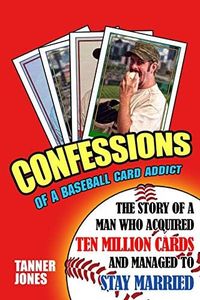 Confessions of a Baseball Card Addict