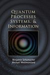 Quantum Processes Systems, and Information