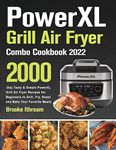 PowerXL Grill Air Fryer Combo Cookbook 2022