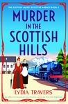 Murder in the Scottish Hills: An addictive historical cozy mystery set in the Scottish Highlands (The Scottish Ladies' Detective Agency Book 2)