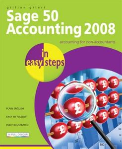 Sage 50 Accounting 2008 in Easy Steps: for Accounts, Account