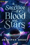 A Sacrifice of Blood and Stars: An Astromance