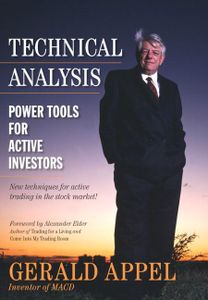 Technical Analysis: Power Tools For The Active Investors