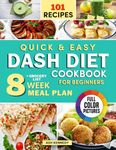 Dash Diet Cookbook for beginners: Enjoy a Variety of Low-Sodium Recipes to Lower Your Blood Pressure & Achieve Healthy Weight Loss