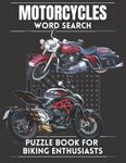 Motorcycles Word Search Puzzle Book for Biking Enthusiasts: Word Find puzzles for bikers and lovers of all motorcycles