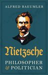 Nietzsche — Philosopher and Politician