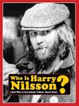 Who is Harry Nilsson (And Why is Everybody Talkin' About Him)?