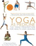 Yoga as Medicine: The Yogic Prescription for Health and Healing