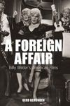 A Foreign Affair: Billy Wilder's American Films (Film Europa) by Gerd Gem?nden (2008-04-30)