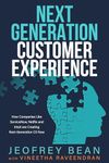 Next Generation Customer Experience: How Companies Like ServiceNow, Netflix and Intuit are Creating Next-Generation CX Now