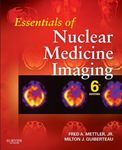 Essentials of Nuclear Medicine Imaging: Expert Consult - Online and Print (Essentials of Nuclear Medicine Imaging (Mettler))