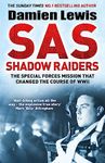 SAS Shadow Raiders: The Ultra-Secret Mission that Changed the Course of WWII