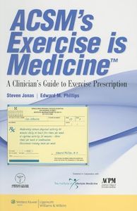 ACSM's Exercise is Medicine: A Clinician's Guide to Exercise Prescription