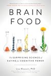 Brain Food: The Surprising Science of Eating for Cognitive Power