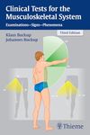 Clinical Tests for the Musculoskeletal System: Examinations - Signs - Phenomena