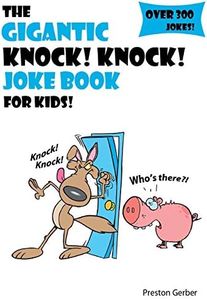 The Gigantic Knock Knock Joke Book for Kids