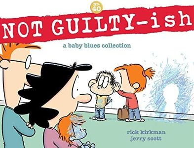 NOT GUILTY-ish: A Baby Blues Collection (Volume 40)
